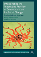 Interrogating the Theory and Practice of Communication for Social Change